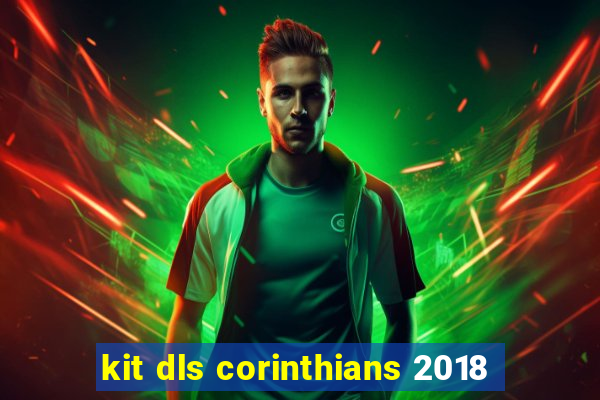 kit dls corinthians 2018